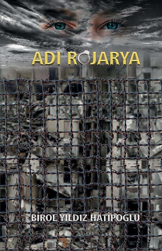 Adı Rojarya , Birol Yıldız Hatipoğlu , Uyanış Yayınevi , 9786257175630 ,