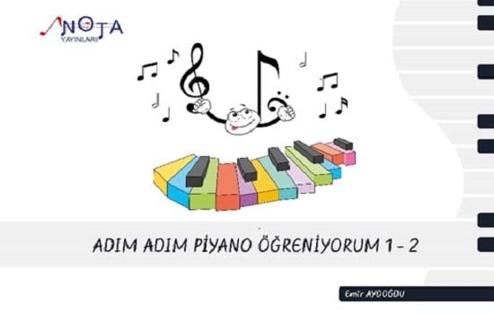 Adım Adım Piyano Öğreniyorum 1-2