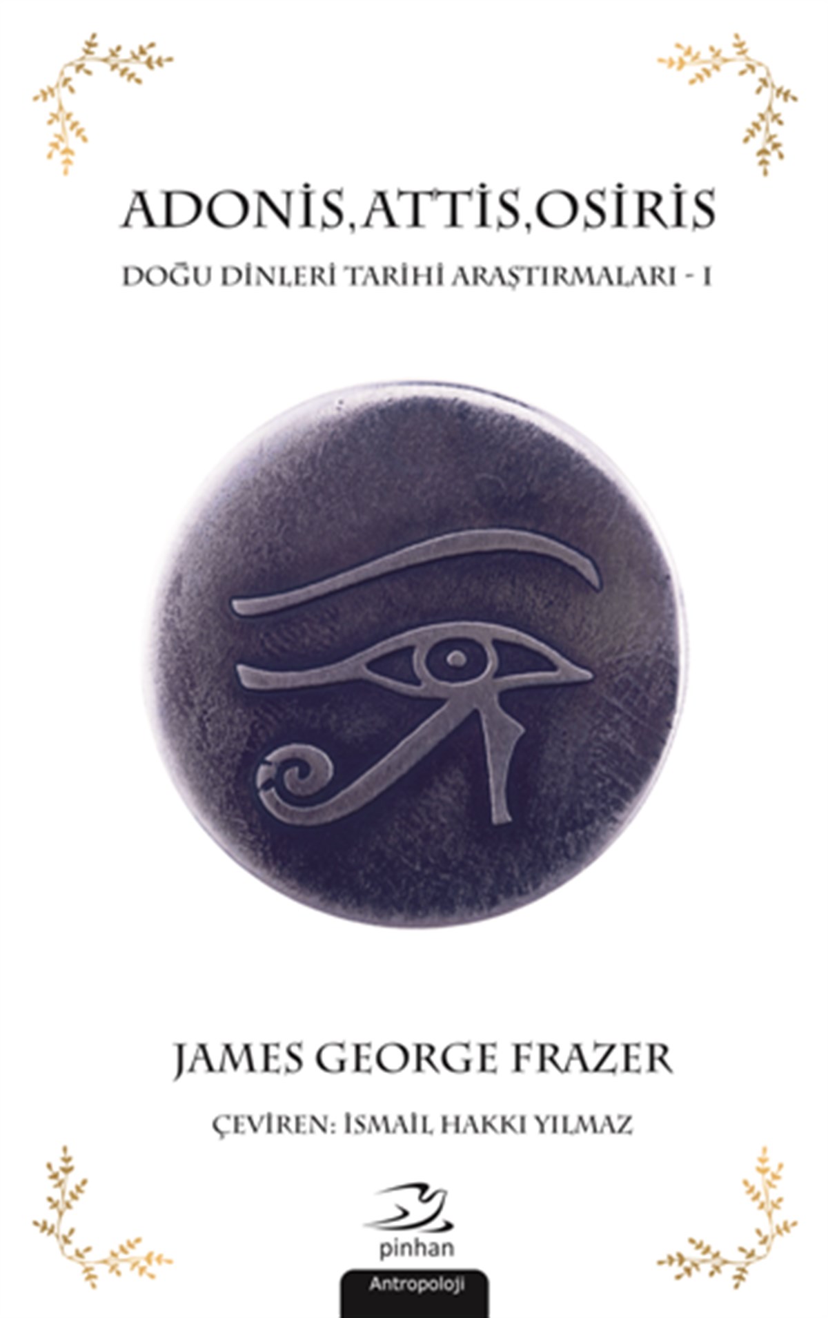 Adonis, Attis, Osiris - Doğu Dinleri Tarihi Araştırmaları - 1