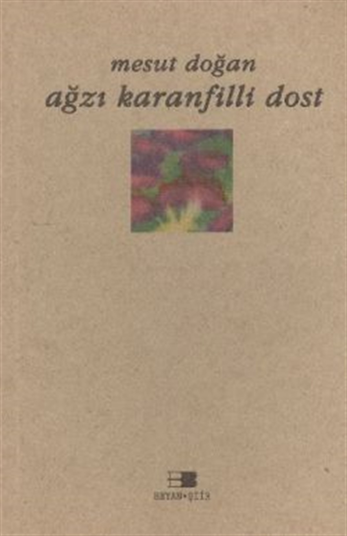 Ağzı Karanfilli Dost