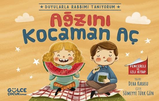 Ağzını Kocaman Aç - Duyularla Rabbimi Tanıyorum 4 (Pencereli Kitap)
