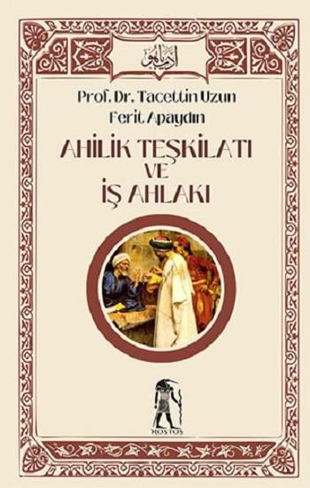 Ahilik Teşkilatı ve İş Ahlakı