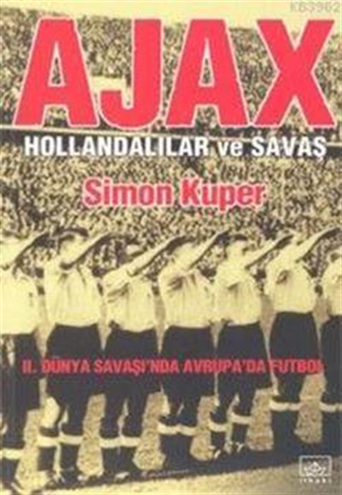 Ajax: Hollandalılar ve Savaş