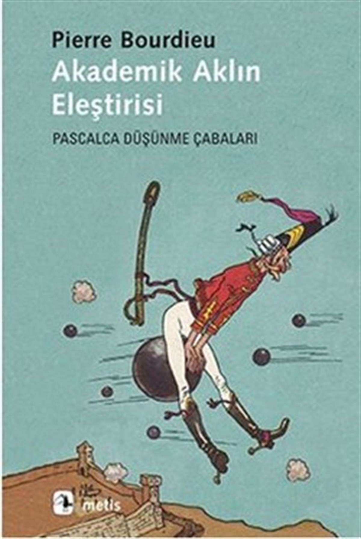 Akademik Aklın Eleştirisi: Pascalca Düşünme Çabaları