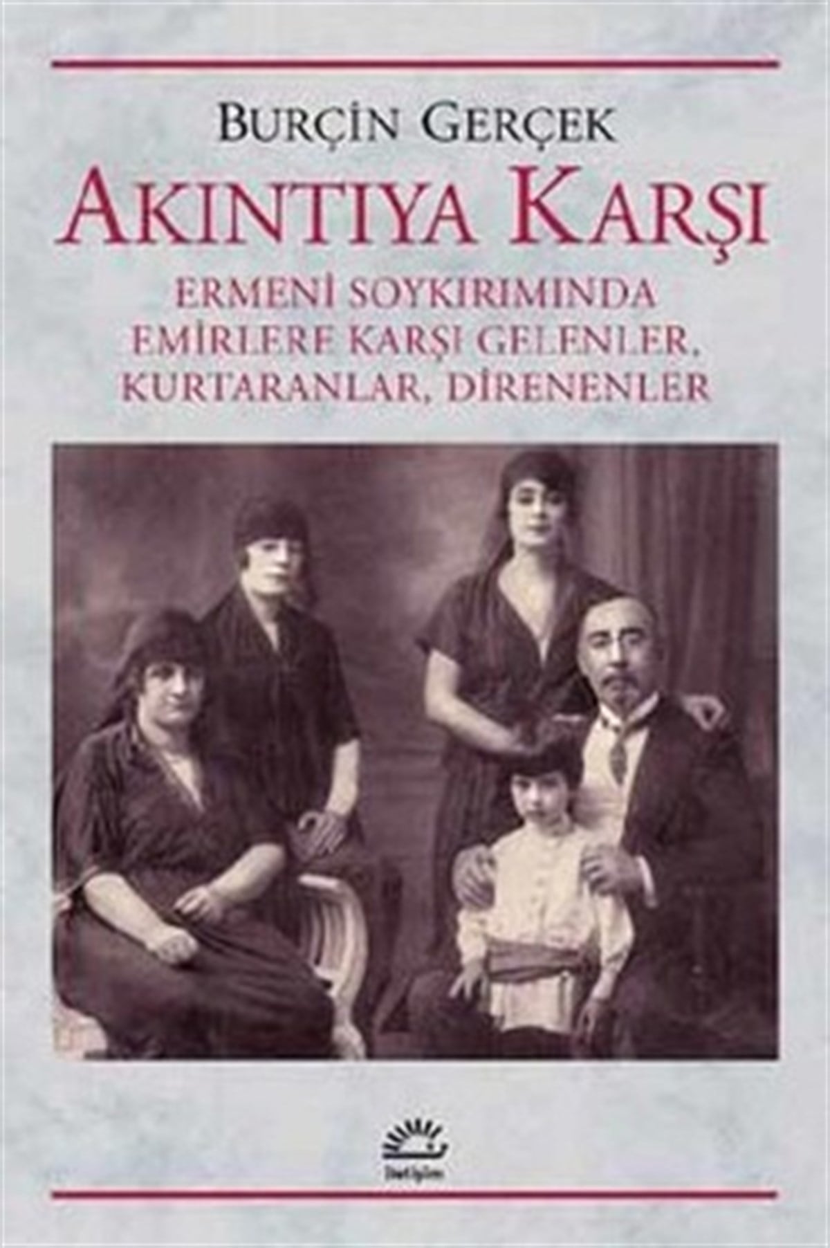 Akıntıya Karşı: Ermeni Soykırımında Emirlere Karşı Gelenler, Kurtaranlar, Direnenler
