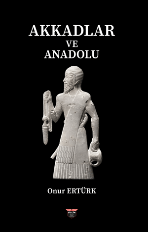 Akkadlar Ve Anadolu