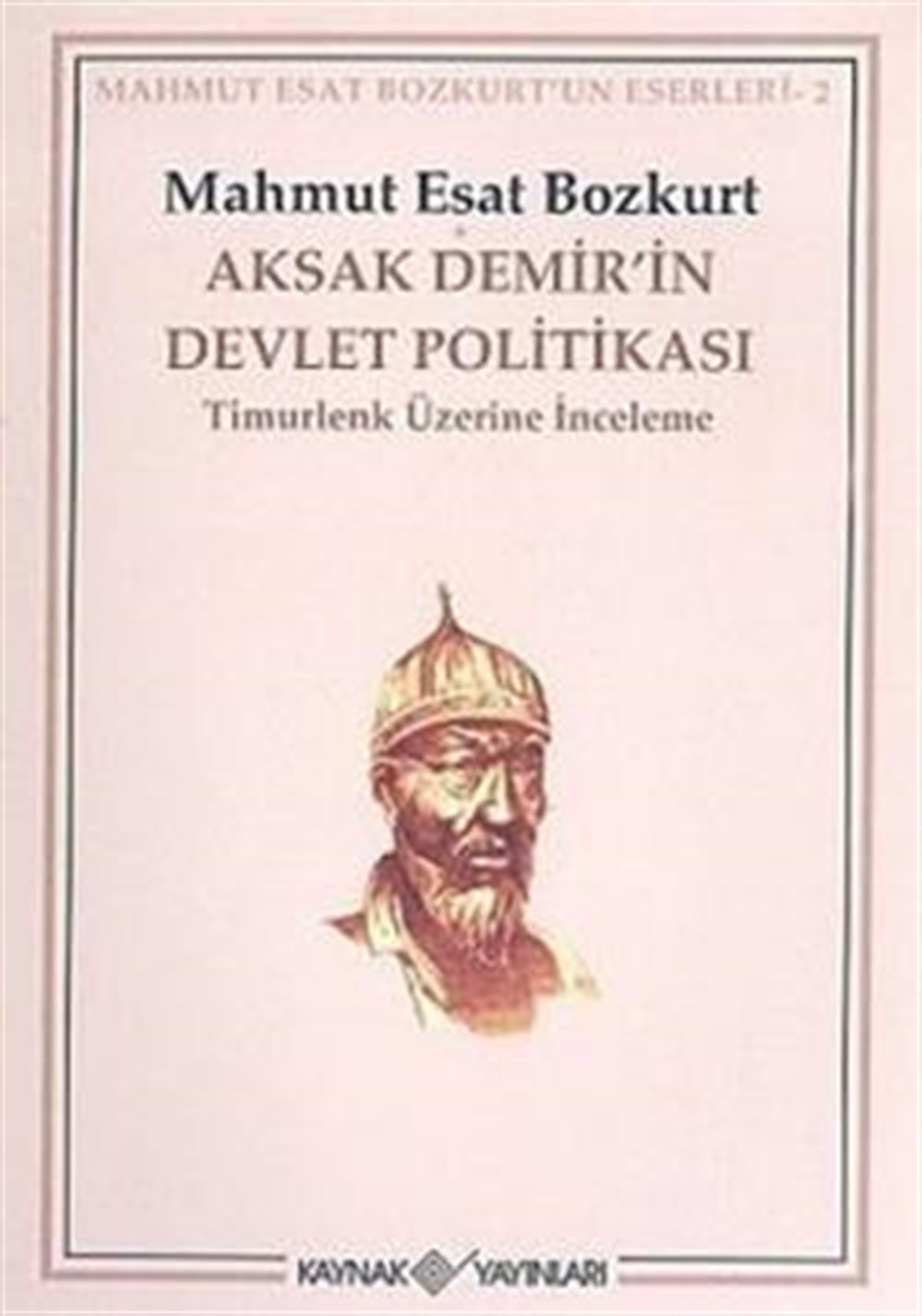Aksak Demir’in Devlet Politikası Timurlenk Üzerine İnceleme