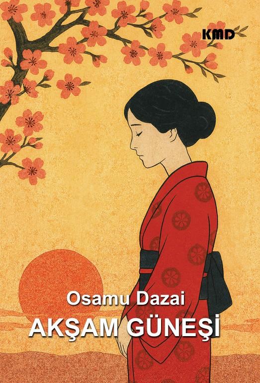Akşam Güneşi , Osamu Dazai , Kitap Müptelası Yayınları , 9786256113619 ,