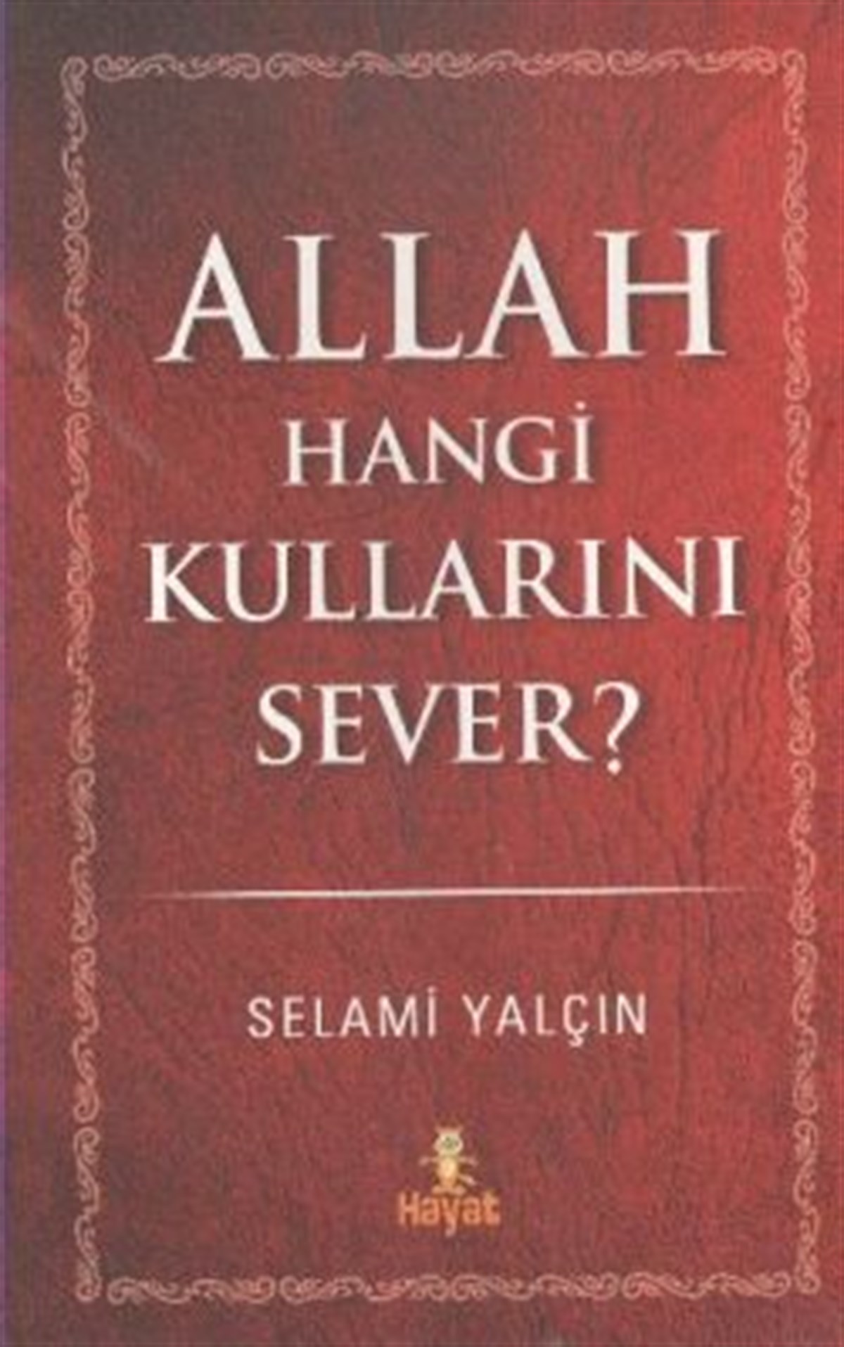 Allah Hangi Kullarını Sever?