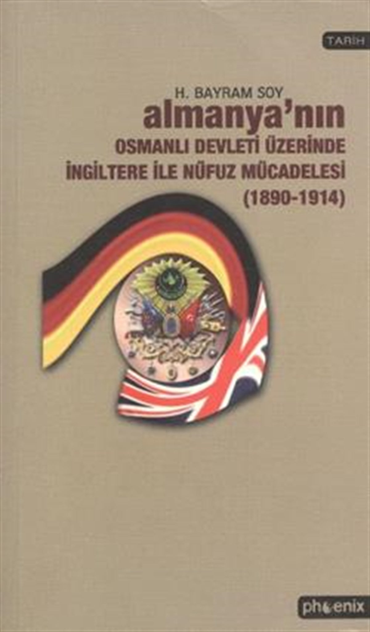 Almanya’nın Osmanlı Devleti Üzerinde İngiltere ile Nüfuz Mücadelesi (1890-1914)