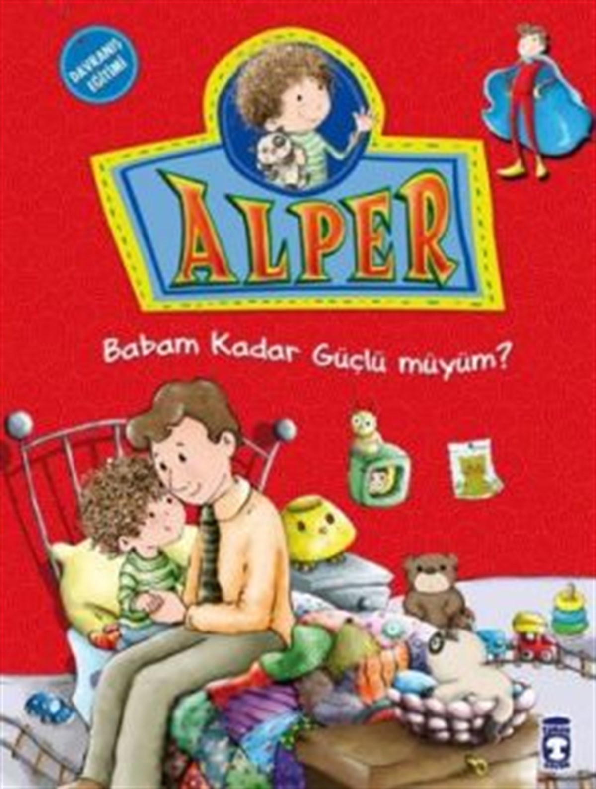 Alper - Babam Kadar Güçlü müyüm?