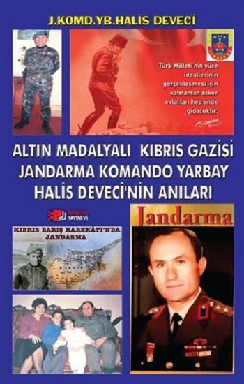 Altın Madalyalı Kıbrıs Gazisi Jandarma Komando Yarbay Halis Deveci’nin Anıları
