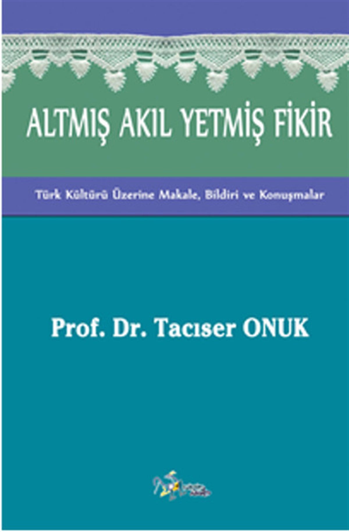 Altmış Akıl Yetmiş Fikir
