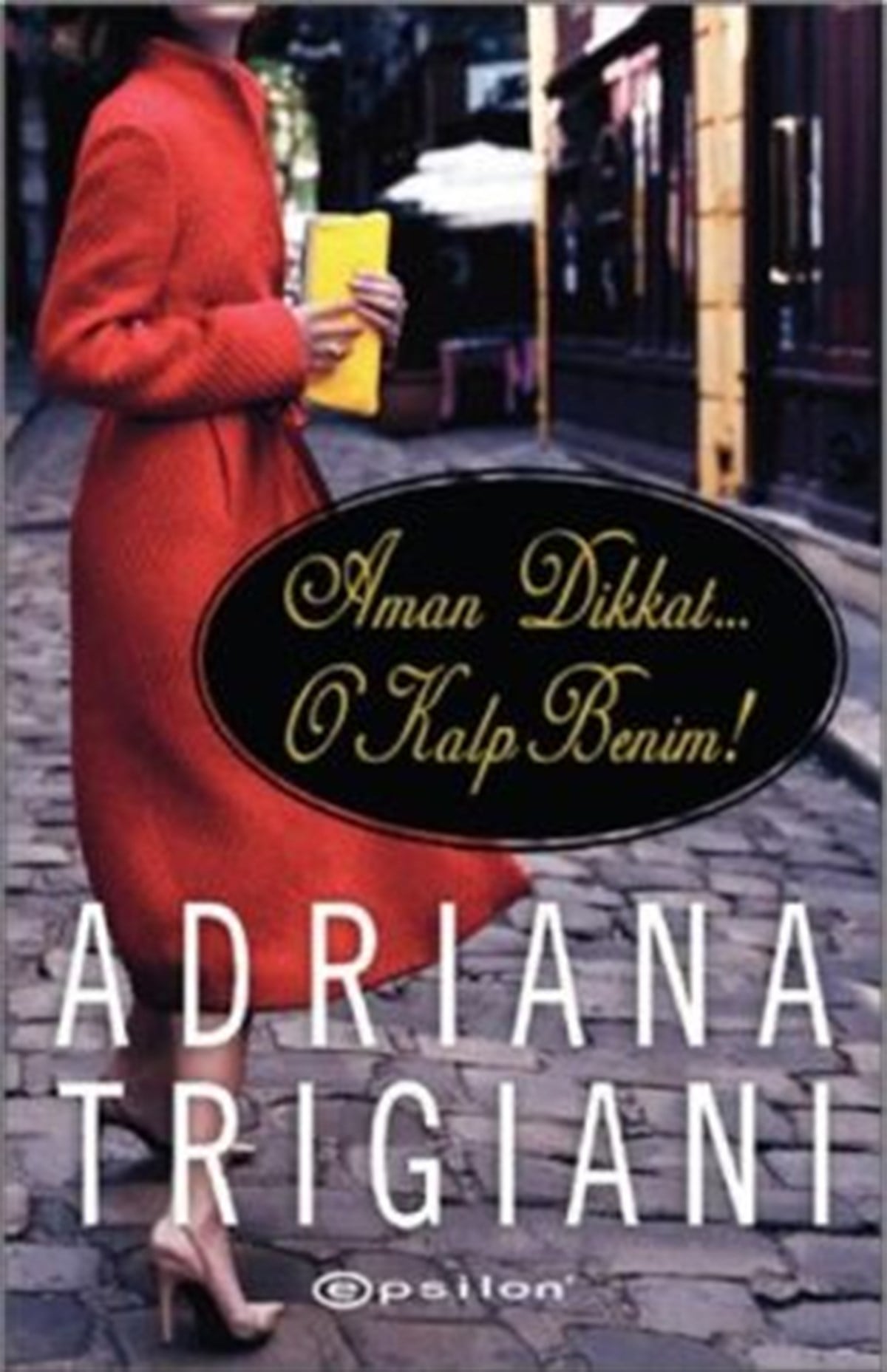 Aman Dikkat... O Kalp Benim!