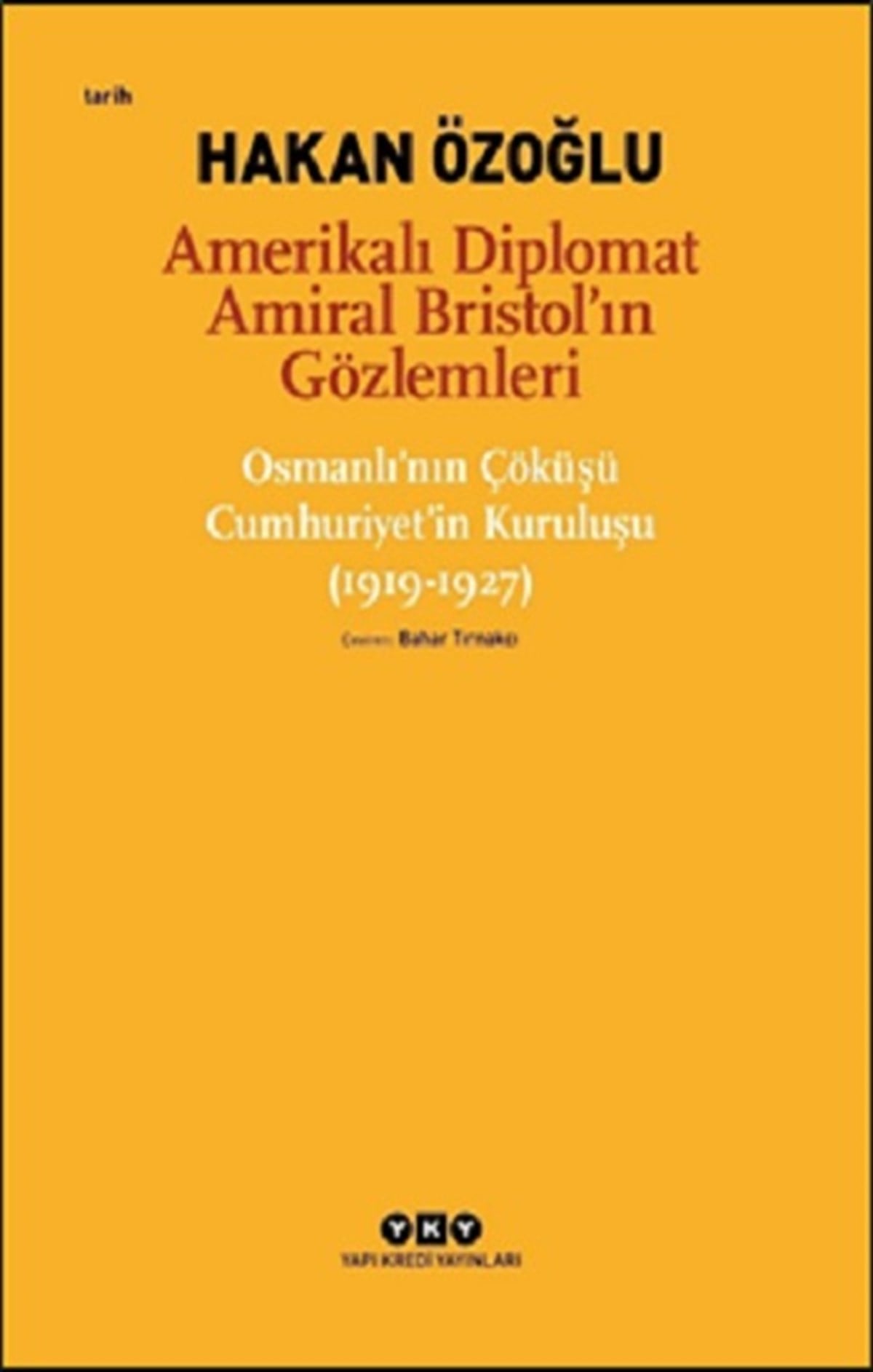 Amerikalı Diplomat Amiral Bristol’ın Gözlemleri