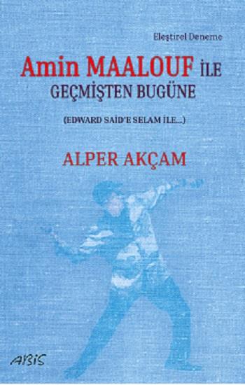 Amin Maalouf ile Geçmişten Bugüne