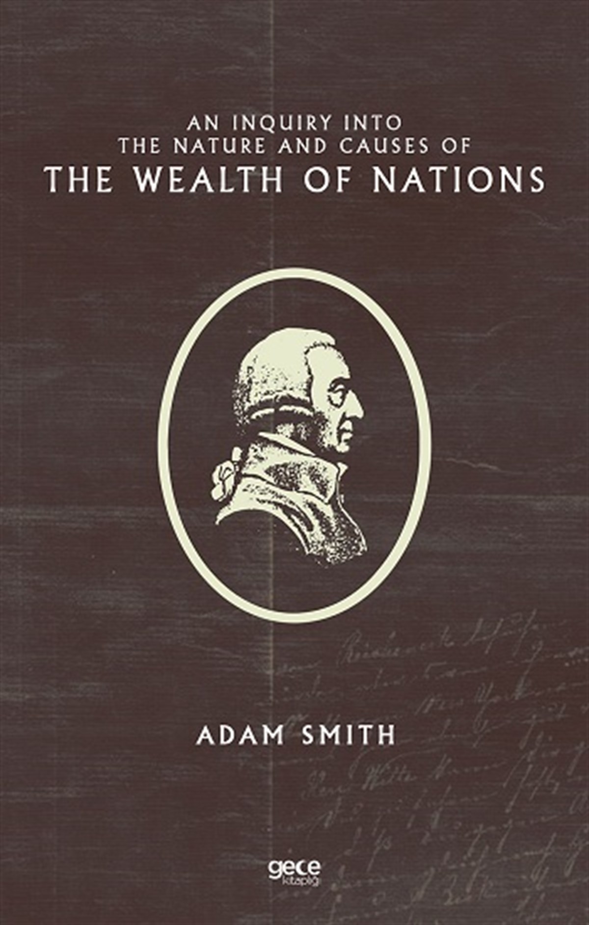 An Inquiry Into The Nature And Causes Of The Wealth Of Nations
