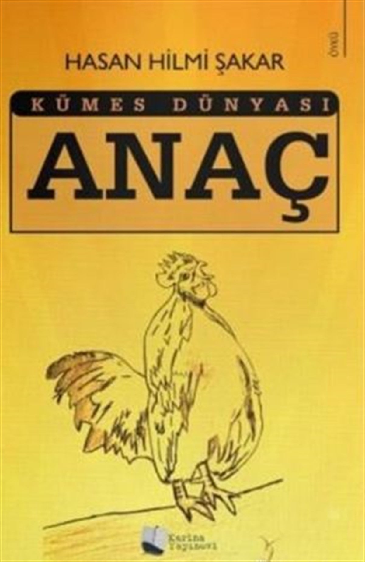 Anaç , Hasan Hilmi Şakar , Karina Yayınevi , 9786257306737 ,