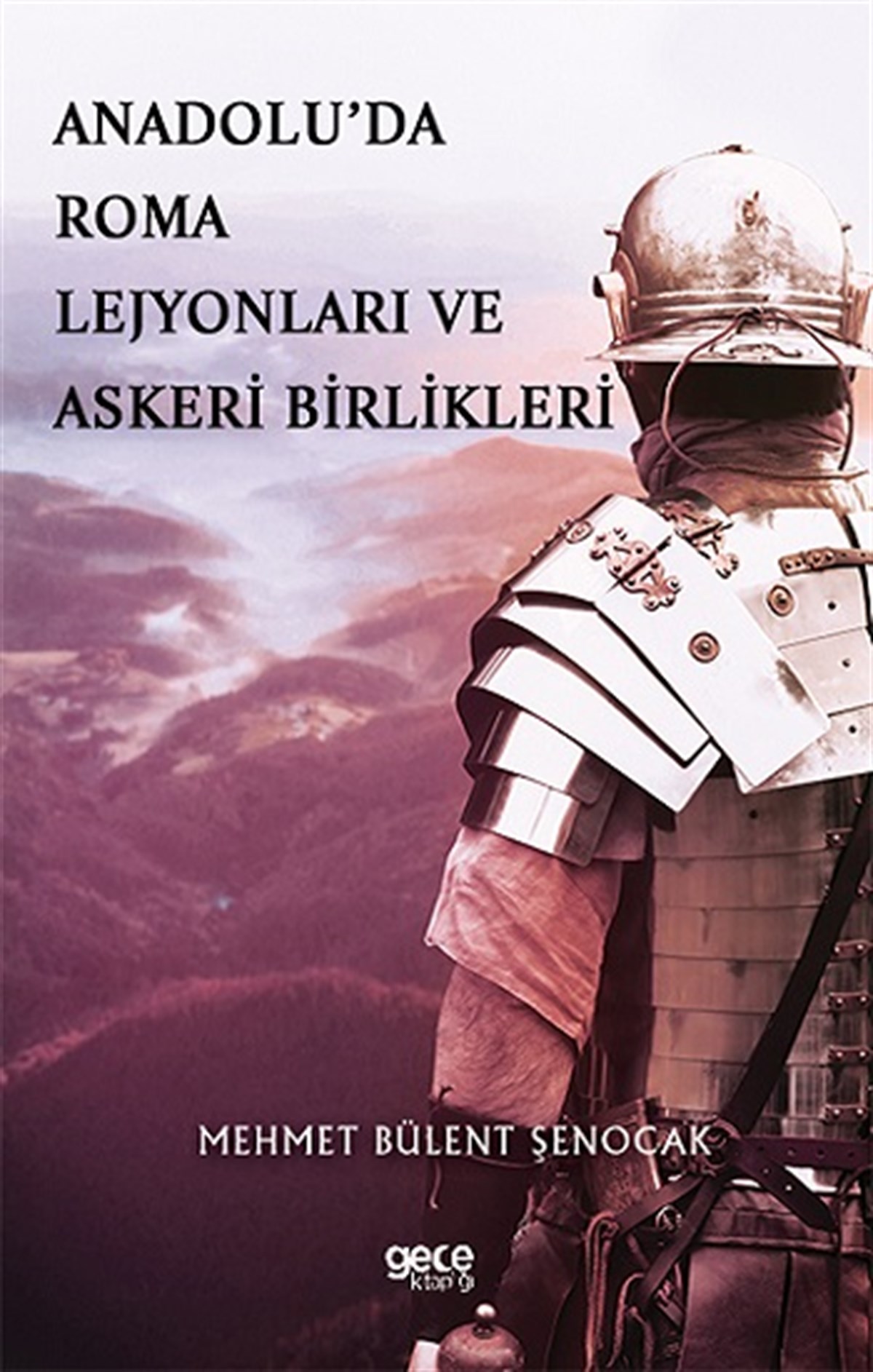 Anadolu’da Roma Lejyonları ve Askeri Birlikleri