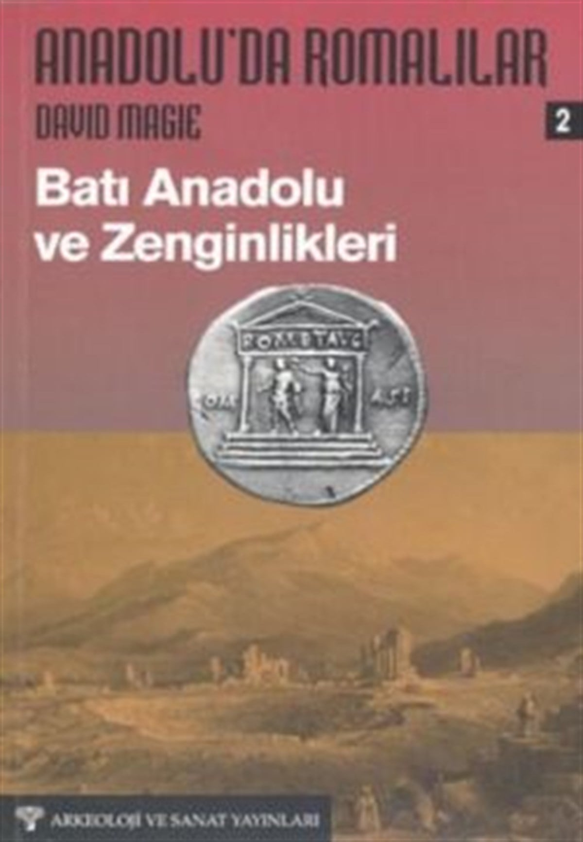Anadolu’da Romalılar 2 : Batı Anadolu ve Zenginlikleri