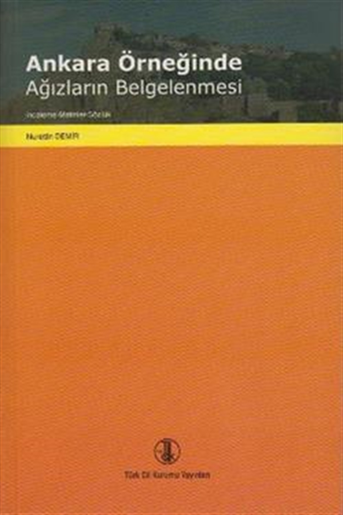 Ankara Örneğinde Ağızların Belgelenmesi