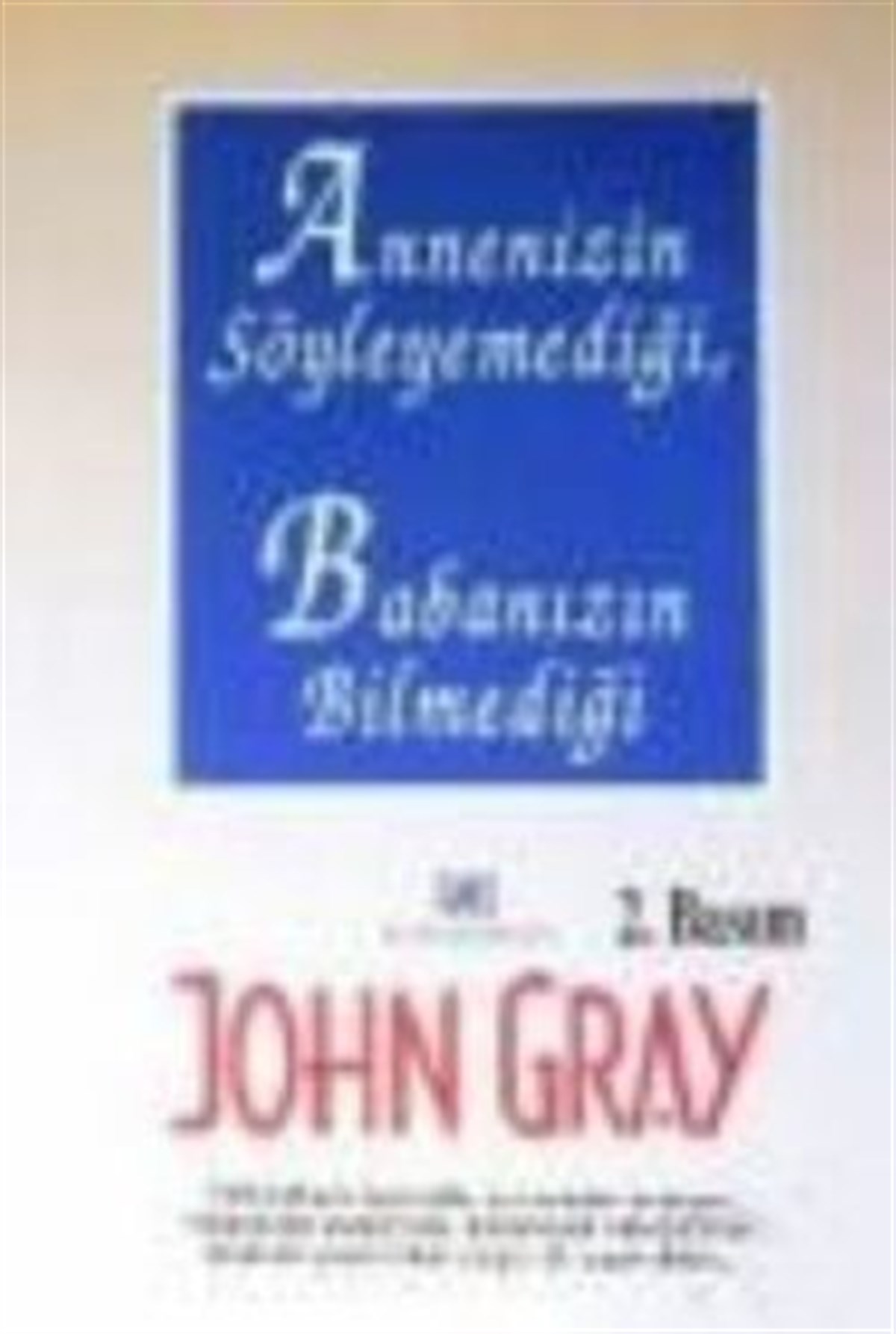 Annenizin Söyleyemediği, Babanızın Bilmediği