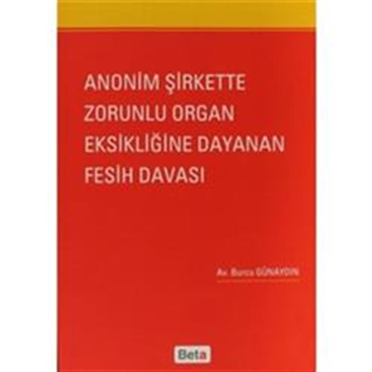 Anonim Şirkette Zorunlu Organ Eksikliğine Dayanan Fesih Davası