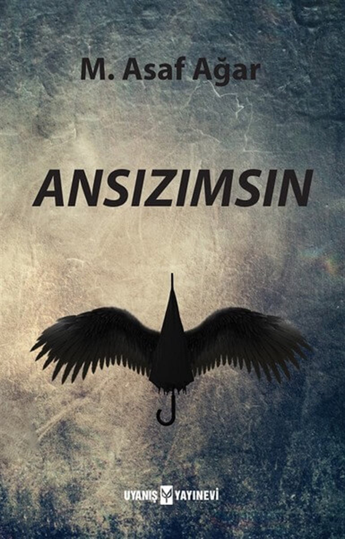 Ansızımsın , M. Asaf Ağar , Uyanış Yayınevi , 9786059069526 ,