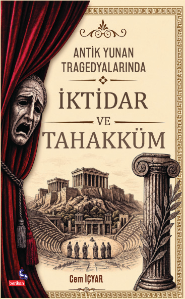 Antik Yunan Tragedyalarında İktidar ve Tahakkum