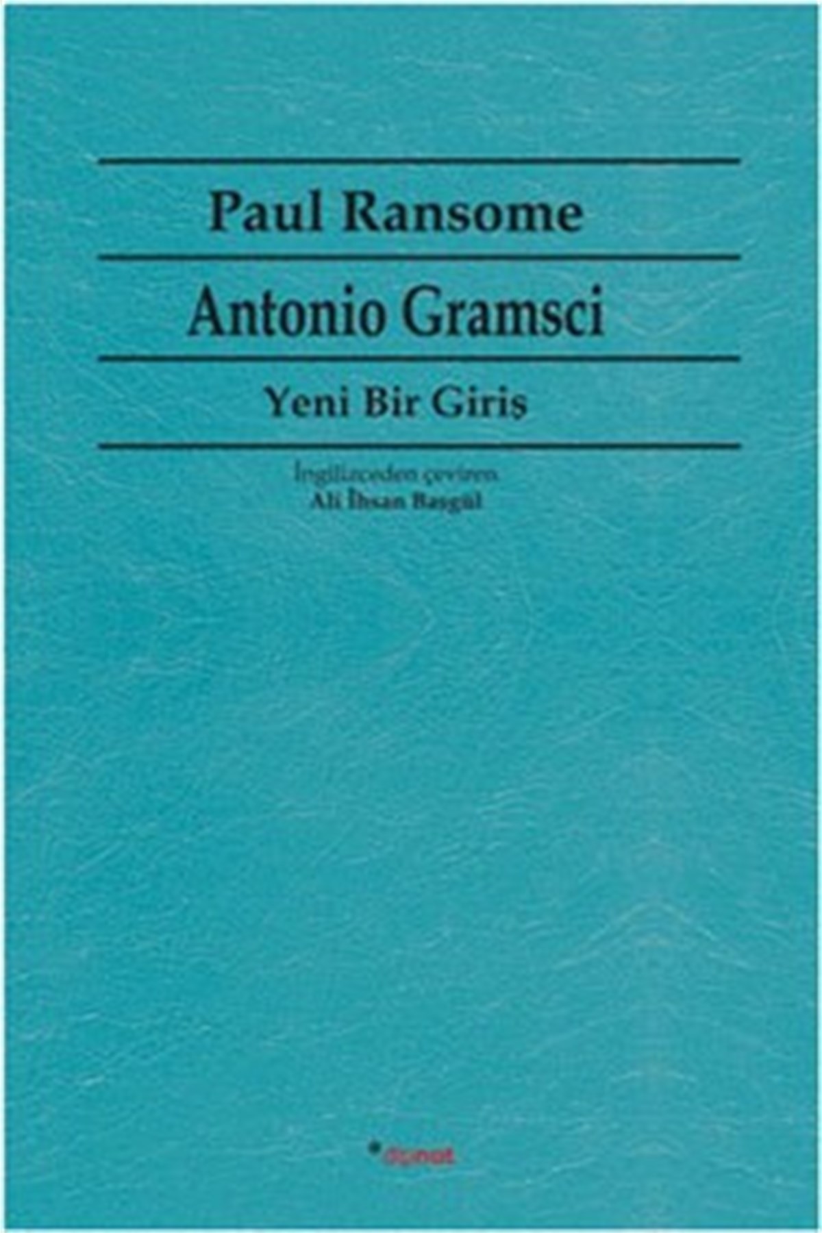 Antonio Gramsci: Yeni Bir Giriş