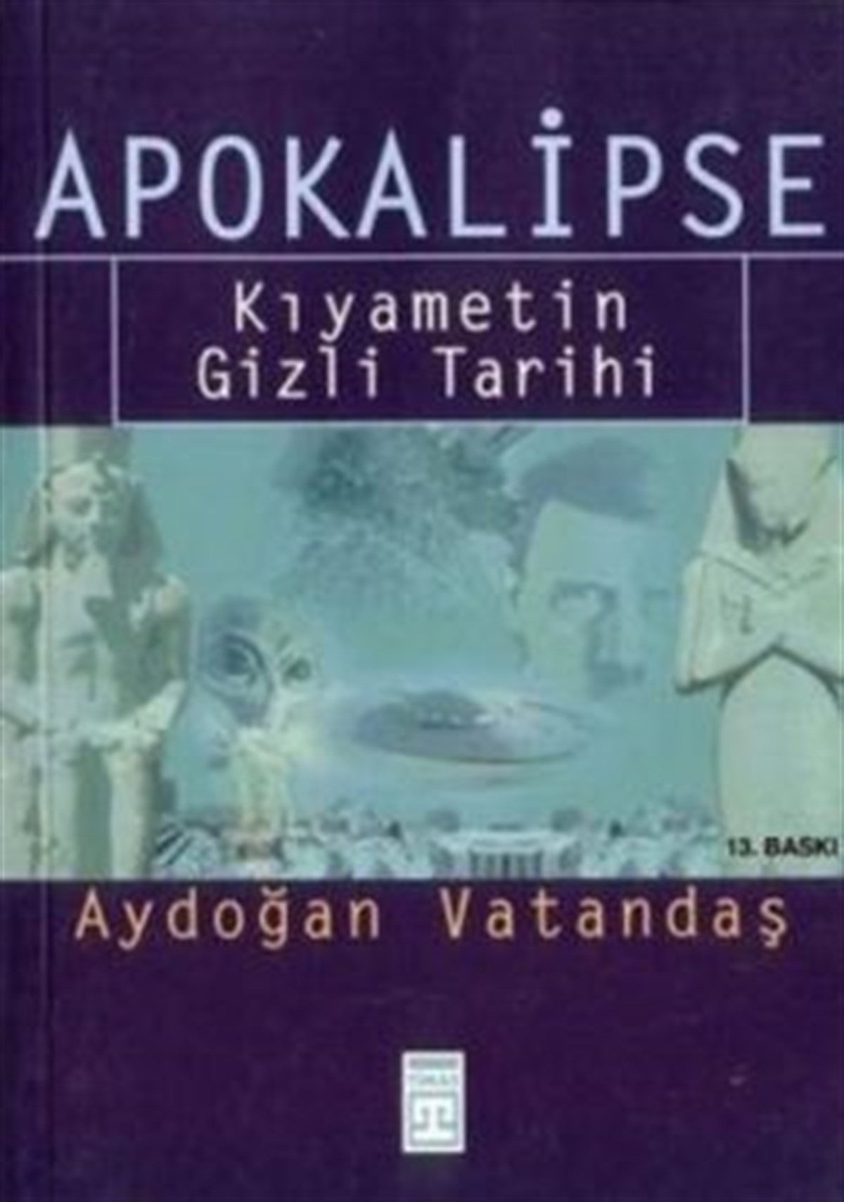 Apokalipse Kıyametin Gizli Tarihi