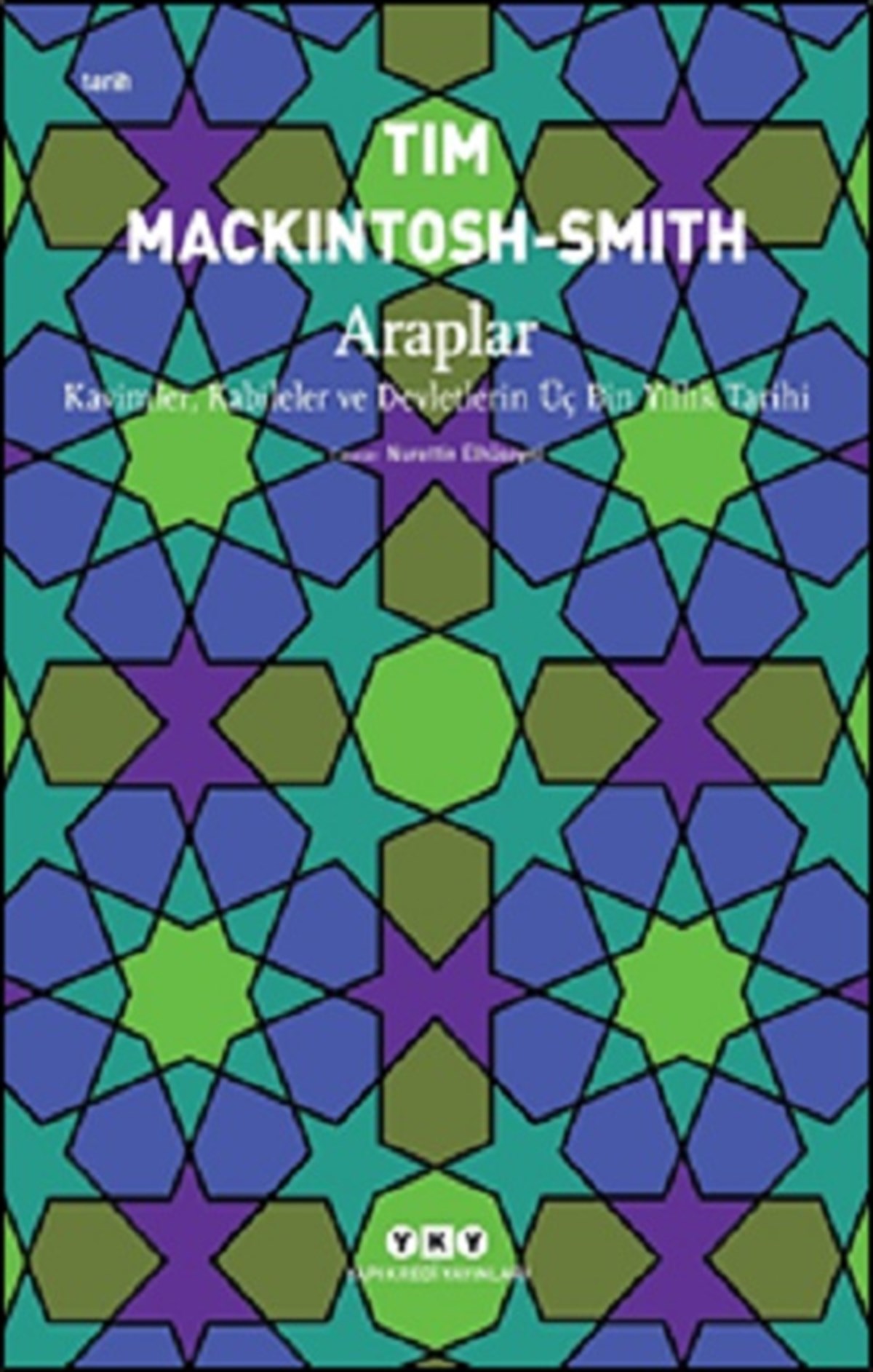 Araplar – Kavimler, Kabileler ve Devletlerin Üç Bin Yıllık Tarihi