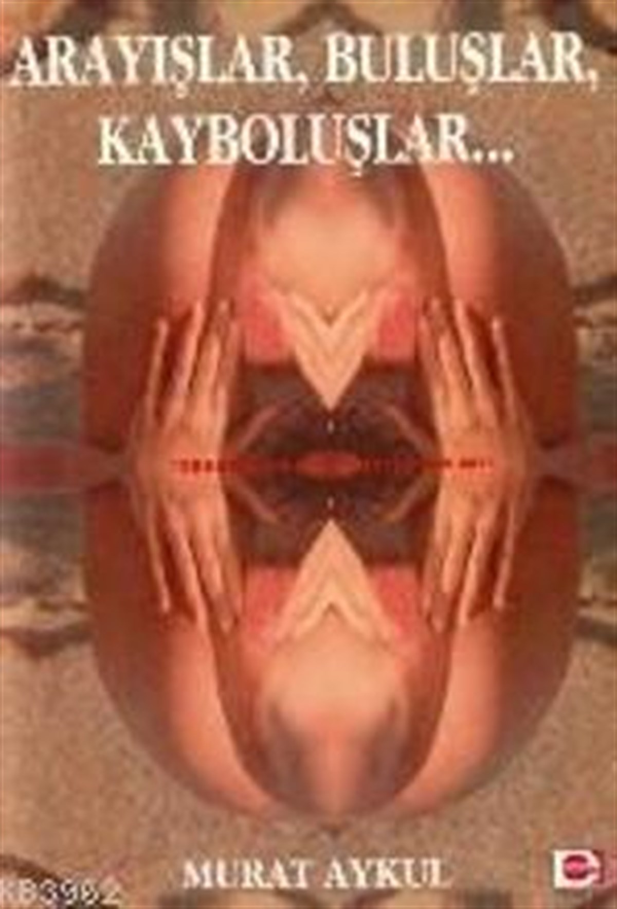 Arayışlar Buluşlar Kayboluşlar