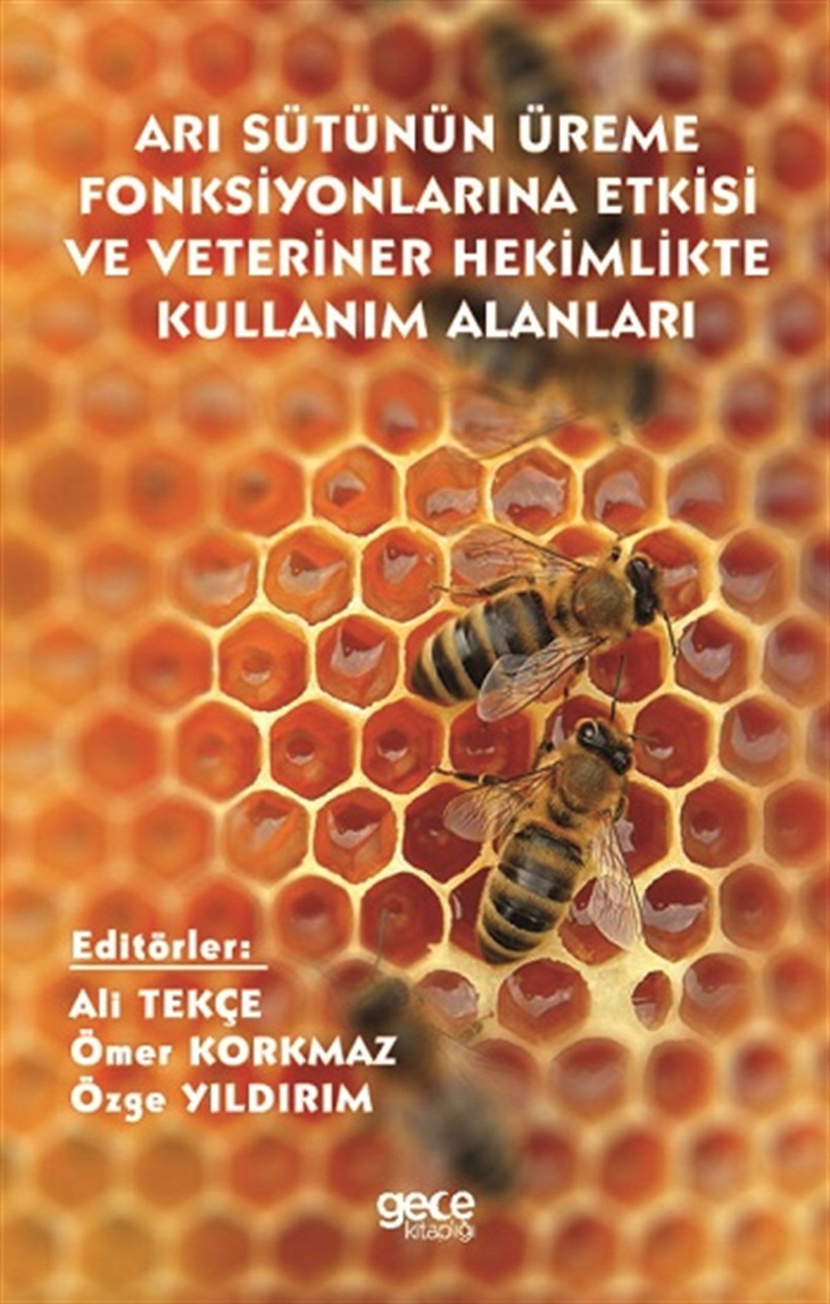 Arı Sütünün Üreme Fonksiyonları Üzerine Etkisi ve Veteriner Hekimlikte Kullanım Alanları