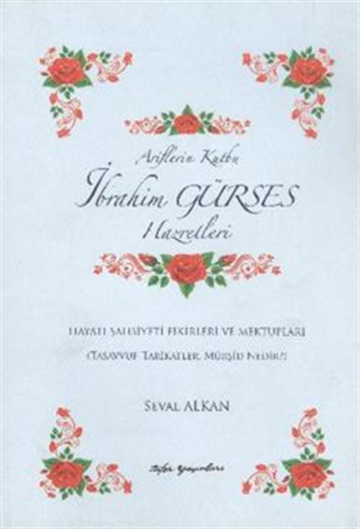 Ariflerin Kutbu İbrahim Gürses Hazretleri