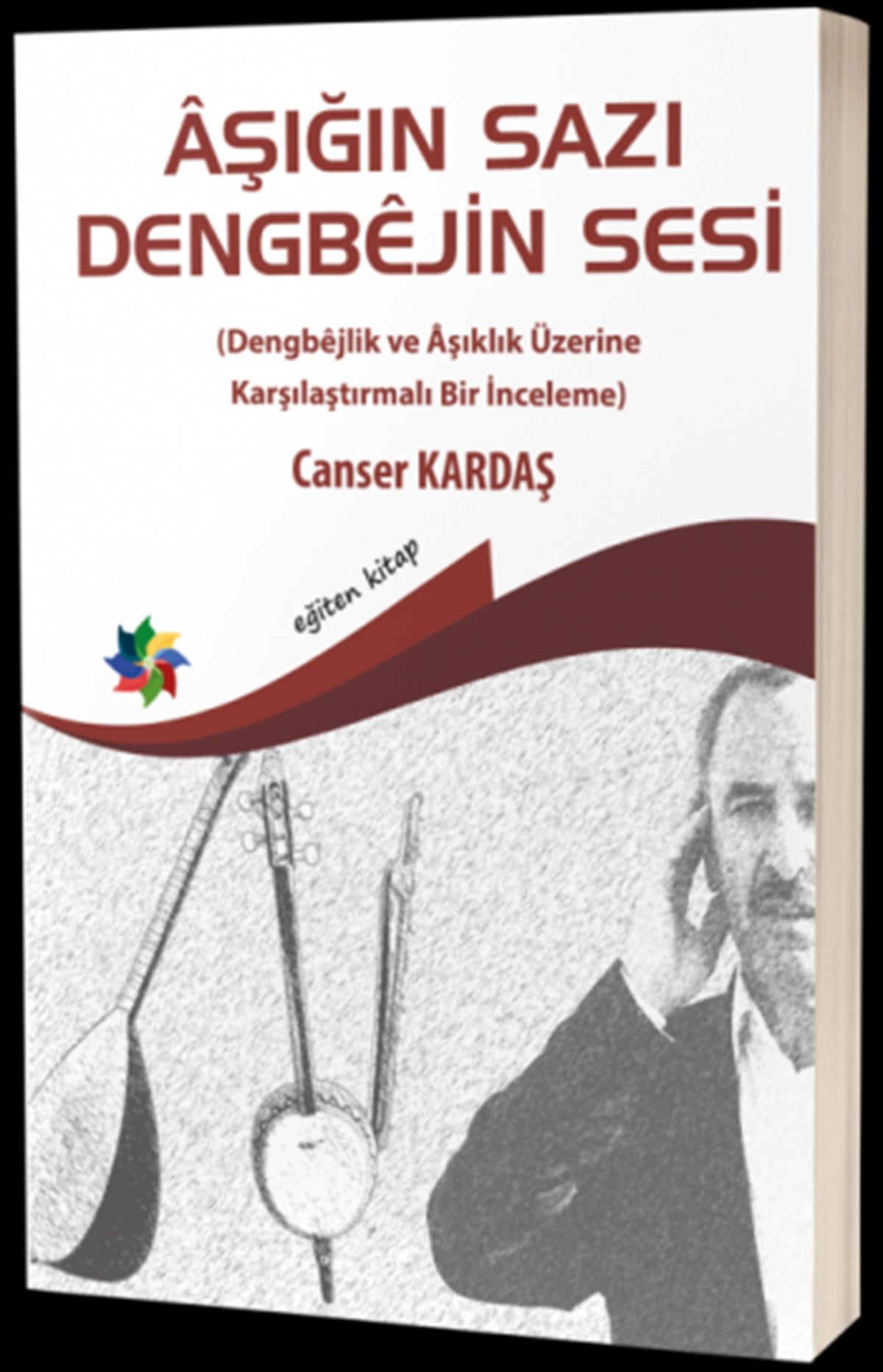 Aşığın Sazı Dengbejin Sesi (Dengbejlik ve Aşıklık Üzerine Karşılaştırmalı Bir İnceleme)