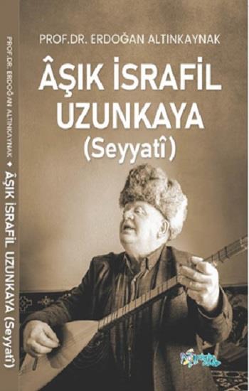 Aşık İsrafil Uzunkaya (Seyyati)