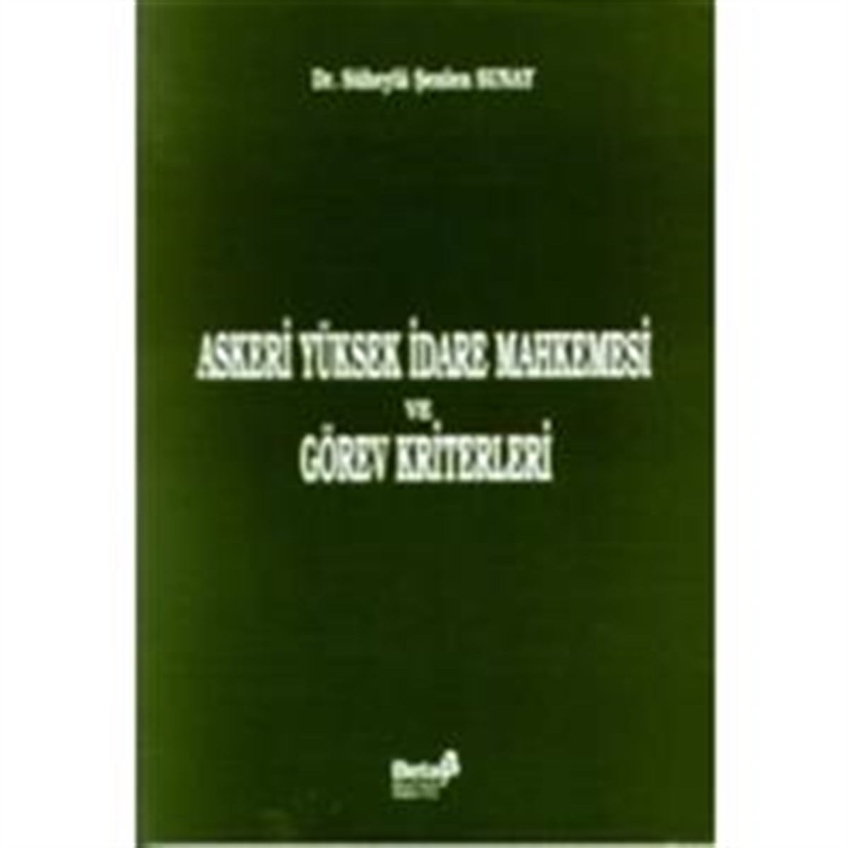 Askeri Yüksek İdare Mahkemesi ve Görev Kriterleri