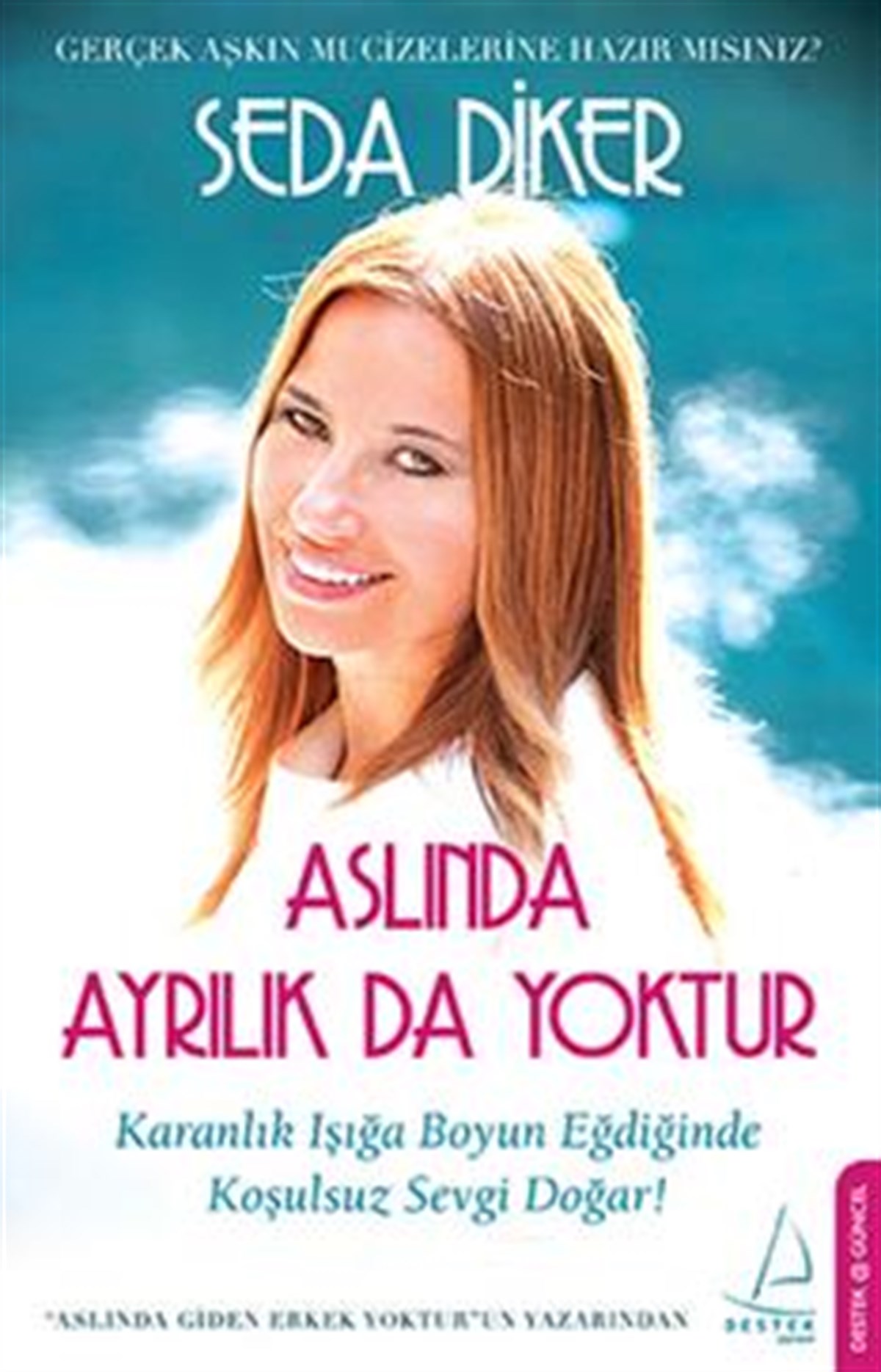 Aslında Ayrılık da Yoktur