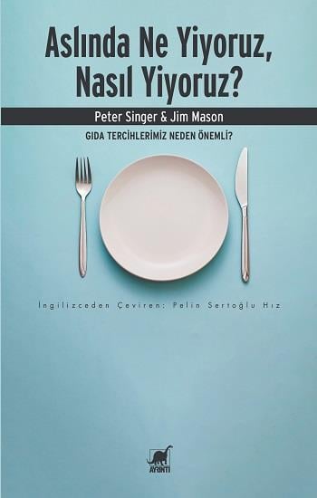 Aslında Ne Yiyoruz, Nasıl Yiyoruz?