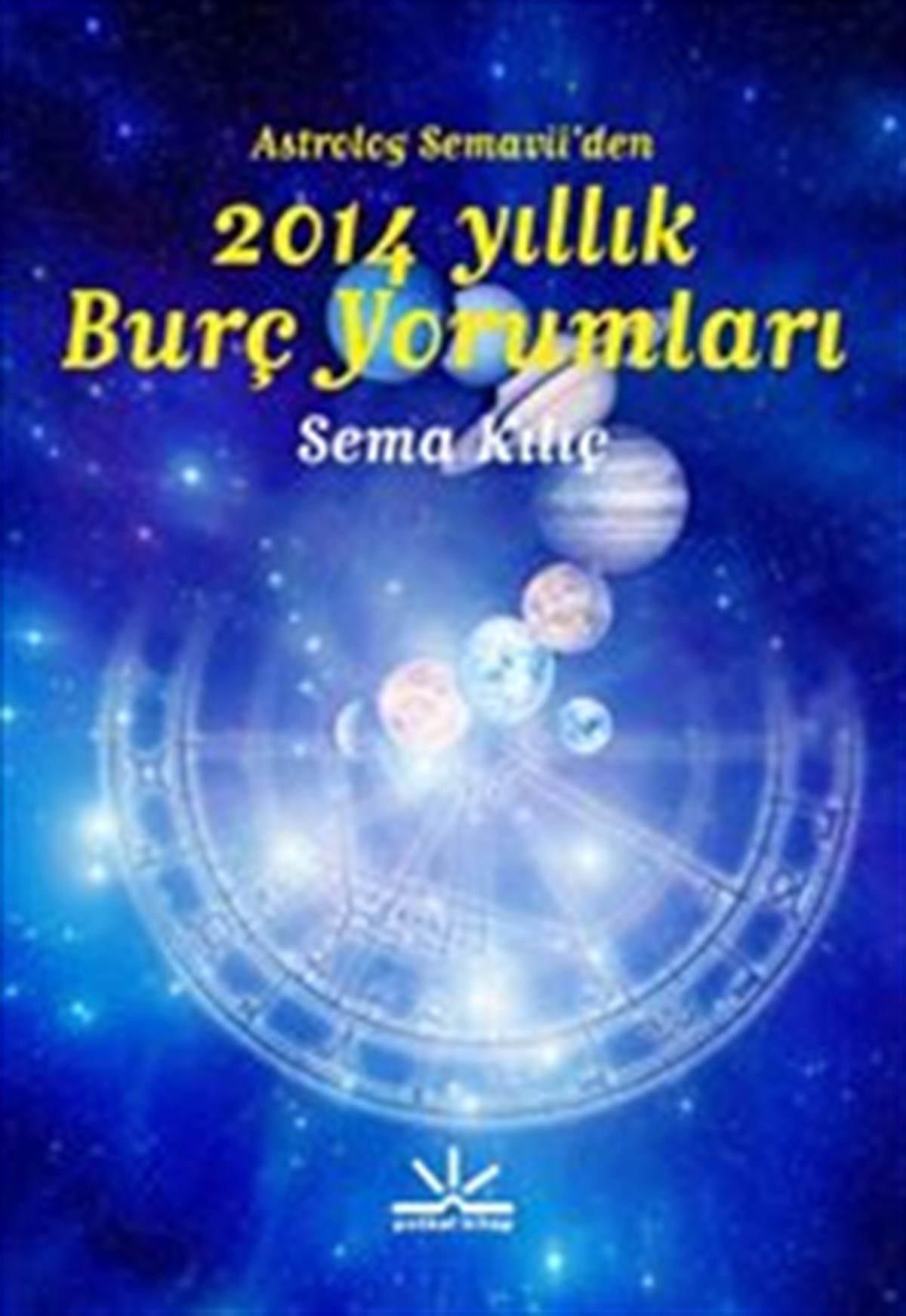 Astrolog Semavii'den 2014 Yıllık Burç Yorumları (Potkal Kitaplar)