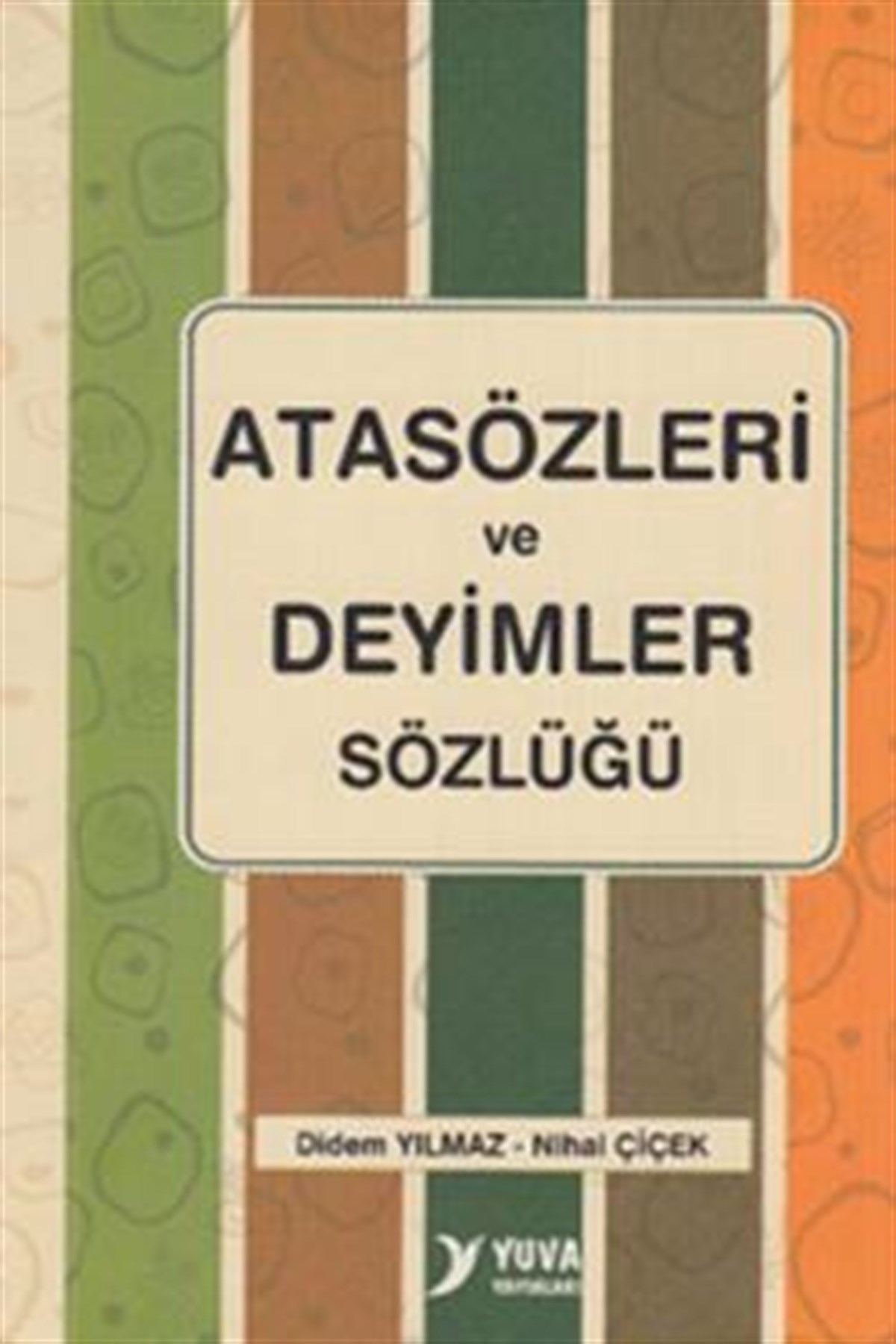 Atasözleri ve Deyimler Sözlüğü