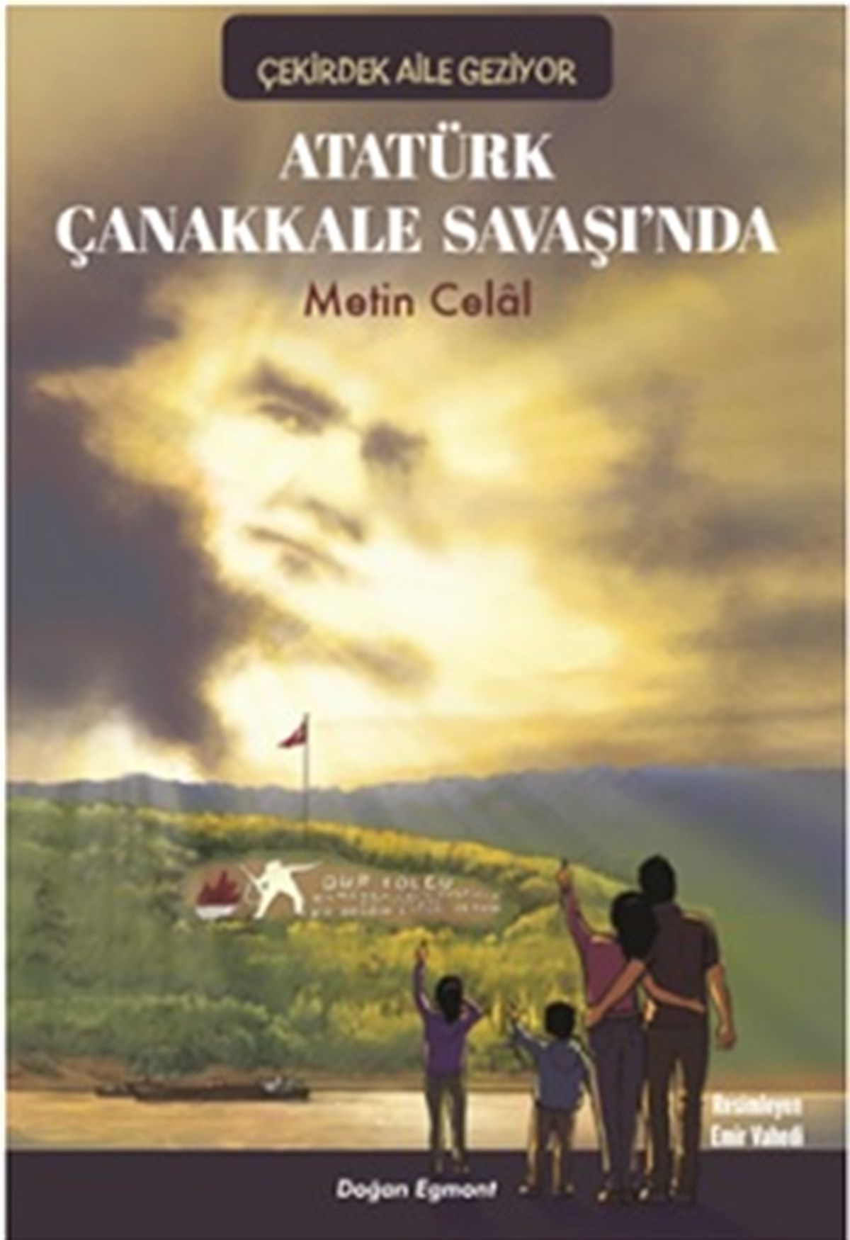 Atatürk Çanakkale Savaşında - Çekirdek Aile Geziyor