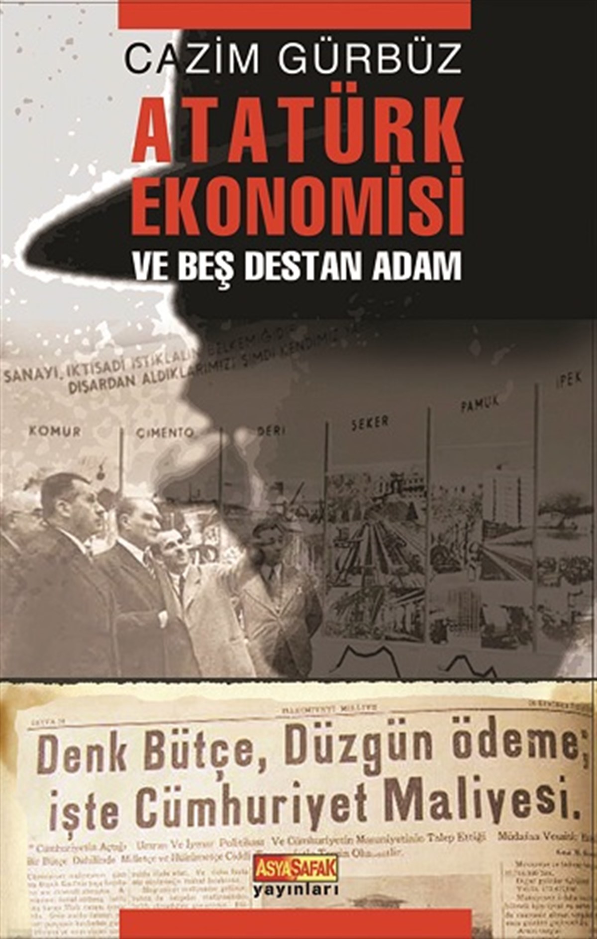 Atatürk Ekonomisi ve Beş Destan Adam