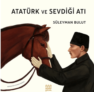 Atatürk ve Sevdiği Atı