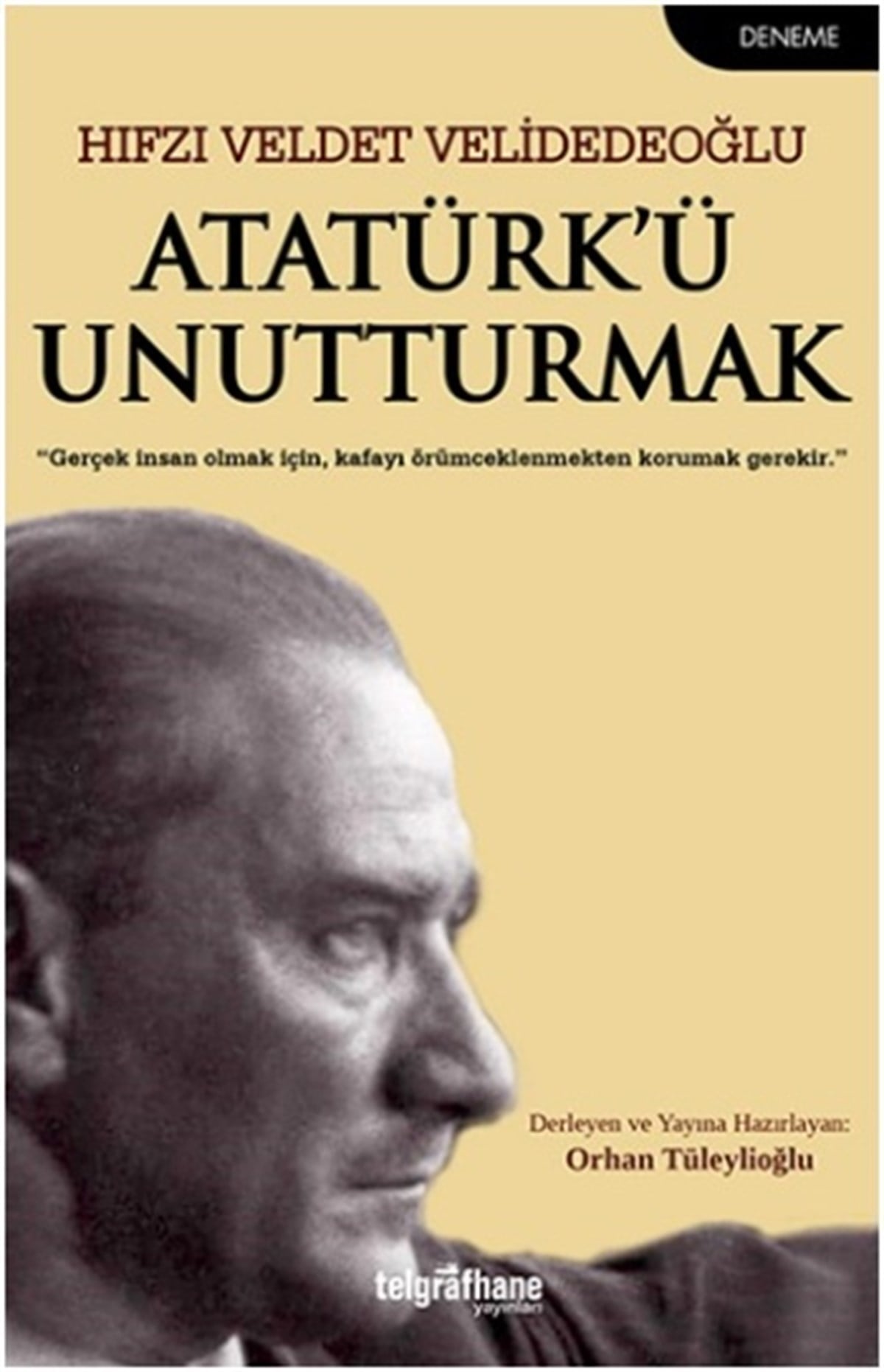 Atatürk’ü Unutturmak