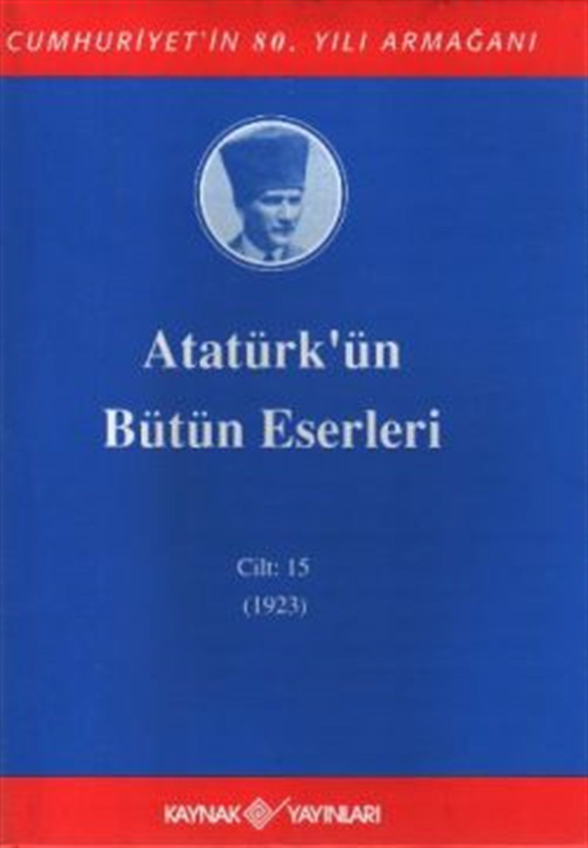 Atatürk'ün Bütün Eserleri Cilt: 15 (1923)