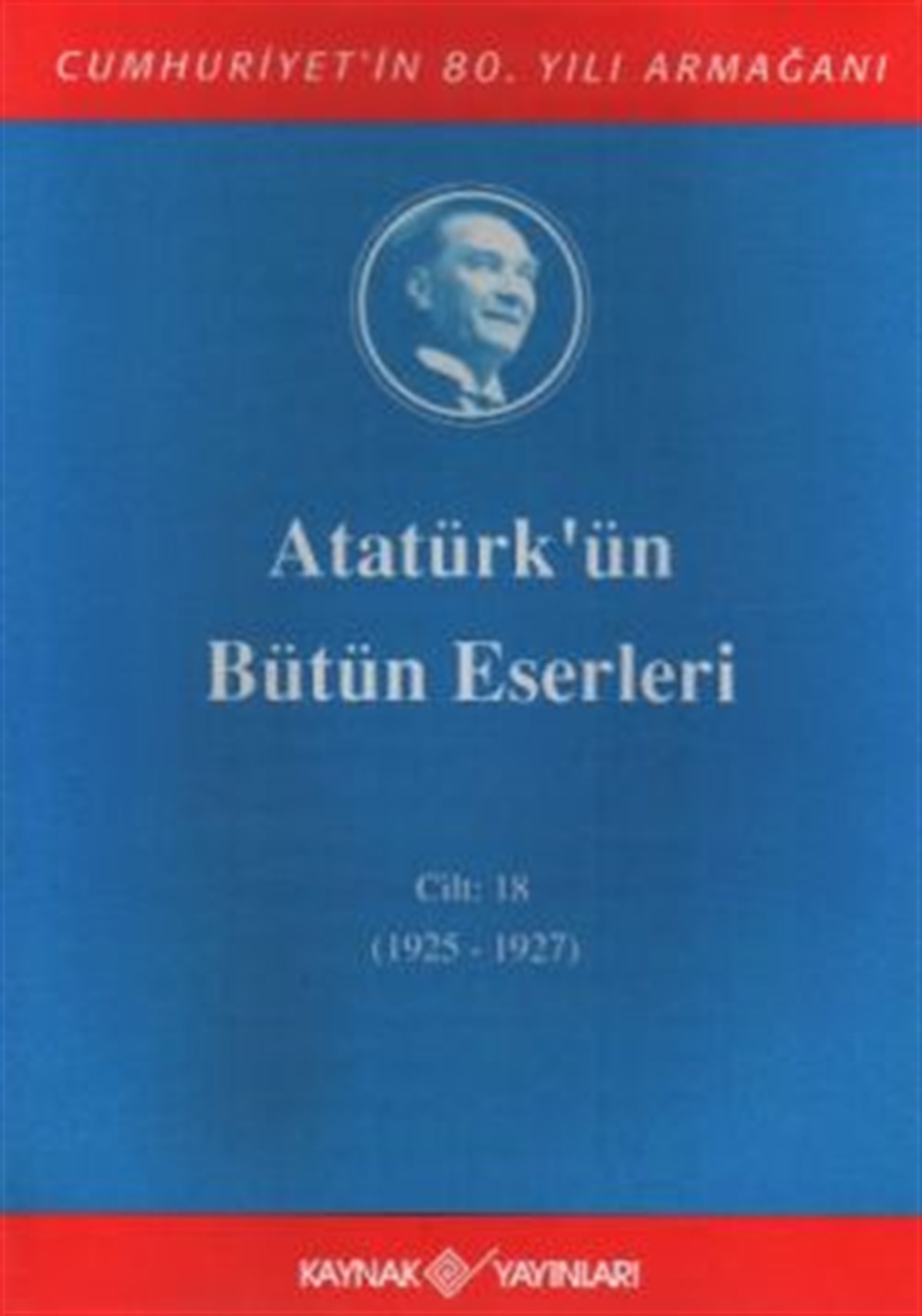 Atatürk'ün Bütün Eserleri Cilt: 18 (1925 - 1927)
