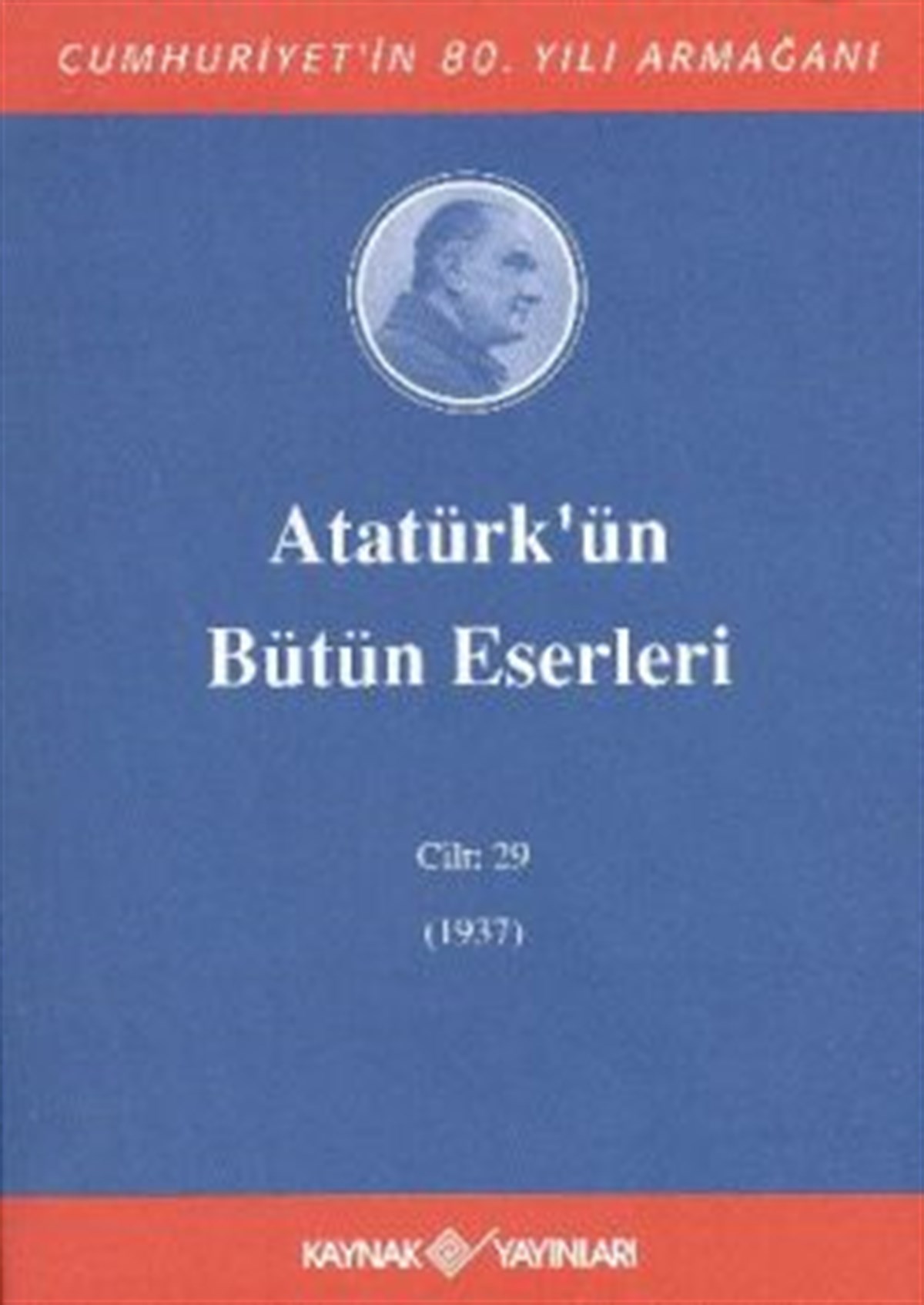 Atatürk'ün Bütün Eserleri Cilt: 29 (1937)