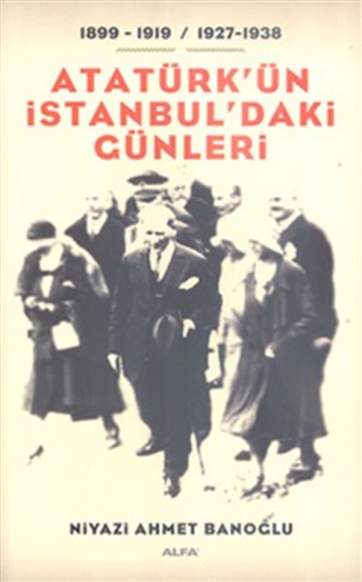 Atatürk’ün İstanbul’daki Günleri